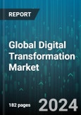 Global Digital Transformation Market by Offering (Services, Solutions), Function (Customer Transformation, Operational Transformation, Product Transformation), Technology, Deployment, End-User - Forecast 2024-2030- Product Image