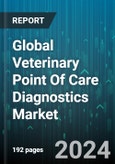 Global Veterinary Point Of Care Diagnostics Market by Product (Consumables, Reagents & Kits, Instruments & Device), Technology (Clinical Biochemistry, Hematology, Immunodiagnostics), Sample Type, Animal Type, Application, End-User - Forecast 2024-2030- Product Image