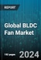 Global BLDC Fan Market by Rotor Type (Inner Rotor, Outer Rotor), Fan Speed (3001-10000 RPM, 501-3000 RPM, Below 500 RPM), End-user - Forecast 2024-2030 - Product Image