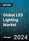 Global LED Lighting Market by Product (Lamps, Luminaires), Installation (New, Retrofit), Application, Sales Channel, End Use - Forecast 2024-2030 - Product Image