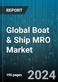 Global Boat & Ship MRO Market by Vessel Type (Aircraft Carrier, Barge, Bulk Carriers), MRO Type (Component MRO, Dry Dock MRO, Engine MRO), Services, Application - Forecast 2024-2030- Product Image