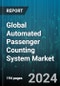 Global Automated Passenger Counting System Market by Type (Emergency Announcement Systems, Infotainment Systems, Passenger Information Mobile Application), Technology (Infrared, Stereoscopic Vision, Time-Of-Flight), Component, Application - Forecast 2023-2030 - Product Image