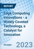 Edge Computing Innovations - a Widely Coveted Technology, a Catalyst for Innovation- Product Image