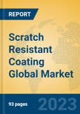 Scratch Resistant Coating Global Market Insights 2023, Analysis and Forecast to 2028, by Manufacturers, Regions, Technology, Product Type- Product Image