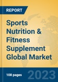 Sports Nutrition & Fitness Supplement Global Market Insights 2023, Analysis and Forecast to 2028, by Manufacturers, Regions, Technology, Application, Product Type- Product Image