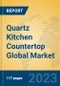 Quartz Kitchen Countertop Global Market Insights 2023, Analysis and Forecast to 2028, by Manufacturers, Regions, Technology, Application, Product Type - Product Image