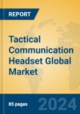 Tactical Communication Headset Global Market Insights 2024, Analysis and Forecast to 2029, by Manufacturers, Regions, Technology, Product Type- Product Image