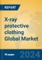 X-ray protective clothing Global Market Insights 2023, Analysis and Forecast to 2028, by Manufacturers, Regions, Technology, Application, Product Type - Product Image