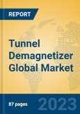 Tunnel Demagnetizer Global Market Insights 2023, Analysis and Forecast to 2028, by Manufacturers, Regions, Technology, Application, Product Type- Product Image