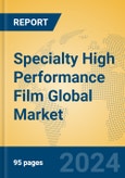 Specialty High Performance Film Global Market Insights 2024, Analysis and Forecast to 2029, by Manufacturers, Regions, Technology, Product Type- Product Image