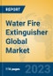 Water Fire Extinguisher Global Market Insights 2023, Analysis and Forecast to 2028, by Manufacturers, Regions, Technology, Application, Product Type - Product Thumbnail Image