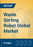 Waste Sorting Robot Global Market Insights 2023, Analysis and Forecast to 2028, by Manufacturers, Regions, Technology, Application, Product Type- Product Image