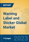 Warning Label and Sticker Global Market Insights 2023, Analysis and Forecast to 2028, by Manufacturers, Regions, Technology, Application, Product Type- Product Image