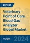 Veterinary Point of Care Blood Gas Analyzer Global Market Insights 2023, Analysis and Forecast to 2028, by Manufacturers, Regions, Technology, Application, Product Type - Product Image