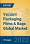 Vacuum Packaging Films & Bags Global Market Insights 2023, Analysis and Forecast to 2028, by Manufacturers, Regions, Technology, Application, Product Type - Product Thumbnail Image