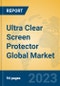 Ultra Clear Screen Protector Global Market Insights 2023, Analysis and Forecast to 2028, by Manufacturers, Regions, Technology, Application, Product Type - Product Image