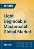 Light Degradable Masterbatch Global Market Insights 2023, Analysis and Forecast to 2028, by Manufacturers, Regions, Technology, Application, Product Type- Product Image