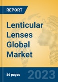 Lenticular Lenses Global Market Insights 2023, Analysis and Forecast to 2028, by Manufacturers, Regions, Technology, Application, Product Type- Product Image