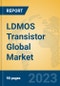 LDMOS Transistor Global Market Insights 2023, Analysis and Forecast to 2028, by Manufacturers, Regions, Technology, Application, Product Type - Product Image