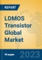 LDMOS Transistor Global Market Insights 2023, Analysis and Forecast to 2028, by Manufacturers, Regions, Technology, Application, Product Type - Product Thumbnail Image