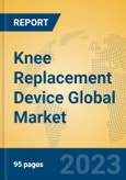Knee Replacement Device Global Market Insights 2023, Analysis and Forecast to 2028, by Manufacturers, Regions, Technology, Application, Product Type- Product Image