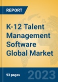 K-12 Talent Management Software Global Market Insights 2023, Analysis and Forecast to 2028, by Market Participants, Regions, Technology, Application, Product Type- Product Image