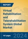 Virtual Rehabilitation and Telerehabilitation System Global Market Insights 2024, Analysis and Forecast to 2029, by Manufacturers, Regions, Technology, Application- Product Image