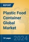 Plastic Food Container Global Market Insights 2024, Analysis and Forecast to 2029, by Manufacturers, Regions, Technology, Application, Product Type - Product Thumbnail Image