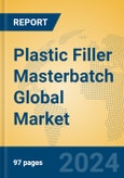 Plastic Filler Masterbatch Global Market Insights 2024, Analysis and Forecast to 2029, by Manufacturers, Regions, Technology, Application, Product Type- Product Image
