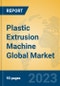 Plastic Extrusion Machine Global Market Insights 2023, Analysis and Forecast to 2028, by Manufacturers, Regions, Technology, Application, Product Type - Product Image