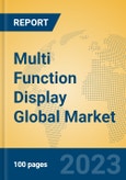 Multi Function Display Global Market Insights 2023, Analysis and Forecast to 2028, by Manufacturers, Regions, Technology, Application, Product Type- Product Image