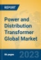 Power and Distribution Transformer Global Market Insights 2023, Analysis and Forecast to 2028, by Manufacturers, Regions, Technology, Product Type - Product Image
