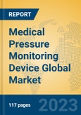 Medical Pressure Monitoring Device Global Market Insights 2023, Analysis and Forecast to 2028, by Manufacturers, Regions, Technology, Application, Product Type- Product Image