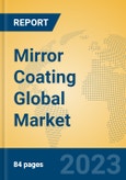 Mirror Coating Global Market Insights 2023, Analysis and Forecast to 2028, by Manufacturers, Regions, Technology, Application, Product Type- Product Image