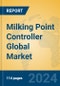 Milking Point Controller Global Market Insights 2023, Analysis and Forecast to 2028, by Manufacturers, Regions, Technology, Application, Product Type - Product Image