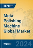 Meta Polishing Machine Global Market Insights 2024, Analysis and Forecast to 2029, by Manufacturers, Regions, Technology, Application, Product Type- Product Image