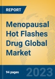 Menopausal Hot Flashes Drug Global Market Insights 2023, Analysis and Forecast to 2028, by Market Participants, Regions, Technology, Application, Product Type- Product Image