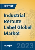 Industrial Reroute Label Global Market Insights 2023, Analysis and Forecast to 2028, by Manufacturers, Regions, Technology, Application, Product Type- Product Image