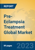 Pre-Eclampsia Treatment Global Market Insights 2023, Analysis and Forecast to 2028, by Manufacturers, Regions, Technology, Application, Product Type- Product Image