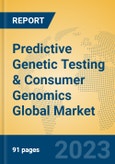 Predictive Genetic Testing & Consumer Genomics Global Market Insights 2023, Analysis and Forecast to 2028, by Manufacturers, Regions, Technology, Application, Product Type- Product Image
