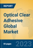 Optical Clear Adhesive Global Market Insights 2023, Analysis and Forecast to 2028, by Manufacturers, Regions, Technology, Product Type- Product Image