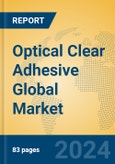 Optical Clear Adhesive Global Market Insights 2023, Analysis and Forecast to 2028, by Manufacturers, Regions, Technology, Product Type- Product Image