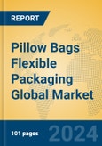 Pillow Bags Flexible Packaging Global Market Insights 2024, Analysis and Forecast to 2029, by Manufacturers, Regions, Technology, Product Type- Product Image