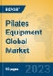 Pilates Equipment Global Market Insights 2023, Analysis and Forecast to 2028, by Manufacturers, Regions, Technology, Application, Product Type - Product Thumbnail Image