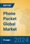 Phone Pocket Global Market Insights 2023, Analysis and Forecast to 2028, by Manufacturers, Regions, Technology, Application, Product Type - Product Image