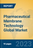 Pharmaceutical Membrane Technology Global Market Insights 2023, Analysis and Forecast to 2028, by Manufacturers, Regions, Technology, Application, Product Type- Product Image