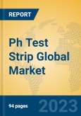 Ph Test Strip Global Market Insights 2023, Analysis and Forecast to 2028, by Manufacturers, Regions, Technology, Application, Product Type- Product Image