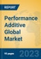 Performance Additive Global Market Insights 2023, Analysis and Forecast to 2028, by Manufacturers, Regions, Technology, Product Type - Product Thumbnail Image