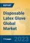 Disposable Latex Glove Global Market Insights 2023, Analysis and Forecast to 2028, by Manufacturers, Regions, Technology, Application, Product Type - Product Image