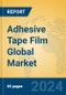 Adhesive Tape Film Global Market Insights 2024, Analysis and Forecast to 2029, by Manufacturers, Regions, Technology, Product Type - Product Thumbnail Image
